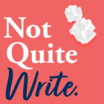 Not Quite Write The Not Quite Write logo featuring text and two balls of scrunched paper against a coral coloured background.